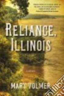 Reliance, Illinois libro in lingua di Volmer Mary