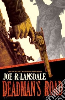 Deadman's Road libro in lingua di Lansdale Joe R.