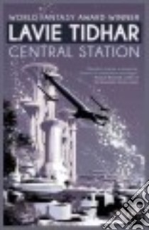 Central Station libro in lingua di Tidhar Lavie