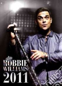Robbie Williams 2011 Calendar libro in lingua di Williams Robbie