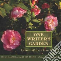 One Writer's Garden libro in lingua di Haltom Susan, Brown Jane Roy, Clay Langdon (PHT)