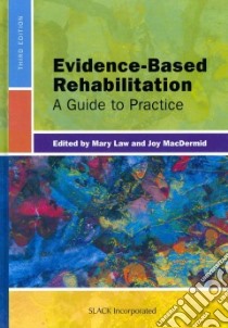 Evidence-Based Rehabilitation libro in lingua di Law Mary Ph.D. (EDT), MacDermid Joy C. Ph.D.