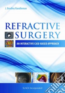 Refractive Surgery libro in lingua di Randleman J. Bradley M.D.