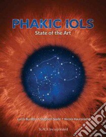Phakic Iols libro in lingua di Buratto Lucio, Slade Stephen M.D., Hauranieh Nicola D. M.D.