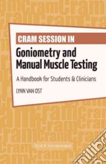 Cram Session in Goniometry and Manual Muscle Testing libro in lingua di Van Ost Lynn R. N.