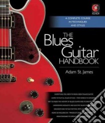 The Blues Guitar Handbook libro in lingua di St. James Adam