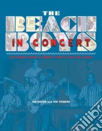 The Beach Boys in Concert libro in lingua di Rusten Ian, Stebbins Jon