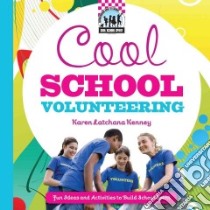 Cool School Volunteering libro in lingua di Kenney Karen Latchana
