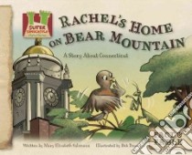 Rachel's Home on Bear Mountain libro in lingua di Salzmann Mary Elizabeth, Doucet Bob (ILT), Craig Diane (EDT)