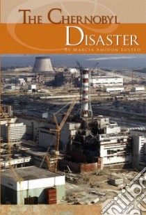 The Chernobyl Disaster libro in lingua di Lusted Marcia Amidon