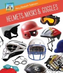 Helmets, Masks & Goggles libro in lingua di Salzmann Mary Elizabeth