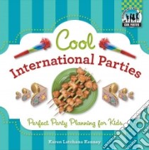 Cool International Parties libro in lingua di Kenney Karen Latchana