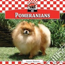 Pomeranians libro in lingua di Mattern Joanne