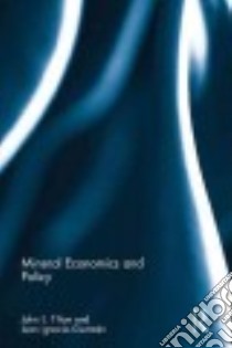 Mineral Economics and Policy libro in lingua di Tilton John E., Guzmán Juan Ignacio