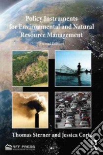 Policy Instruments for Environmental and Natural Resource Management libro in lingua di Sterner Thomas, Coria Jessica