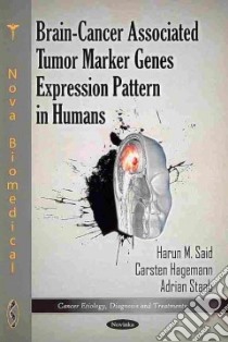 Brain-cancer Associated Tumor Marker Genes Expression Pattern in Humans libro in lingua di Said Harun M., Staab Adrian, Hagemann Carsten