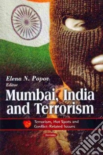Mumbai, India and Terrorism libro in lingua di Popov Elena N. (EDT)