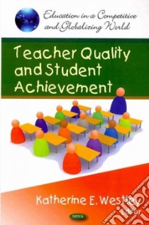 Teacher Quality and Student Achievement libro in lingua di Westley Katherine E. (EDT)