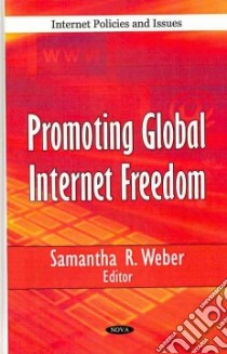 Promoting Global Internet Freedom libro in lingua di Weber Samantha R. (EDT)