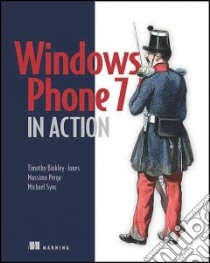 Windows Phone 7 in Action libro in lingua di Binkley-jones Timothy, Perga Massimo, Sync Michael
