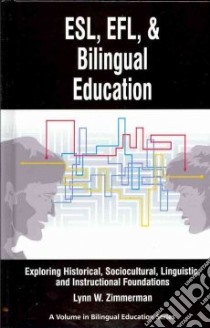 Esl, Efl and Bilingual Education libro in lingua di Zimmerman Lynn W.