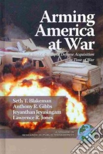 Arming America at War libro in lingua di Blakeman Seth T., Gibbs Anthony R., Jeyasingam Jeyanthan, Jones Lawrence R.