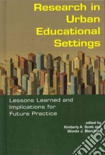 Research in Urban Educational Settings libro in lingua di Scott Kimberly A. (EDT), Blanchett Wanda J. (EDT)