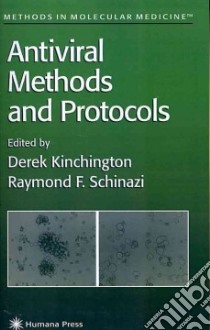 Antiviral Methods and Protocols libro in lingua di Kinchington Derek (EDT), Schinazi Raymond F. (EDT)