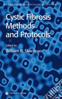 Cystic Fibrosis Methods and Protocols libro in lingua di Skach William R. M.D. (EDT)