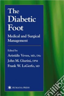 The Diabetic Foot libro in lingua di Veves Aristidis M.D. (EDT), Giurini John M. (EDT), LoGerfo Frank W. M.D. (EDT)