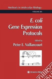 E, Coli Gene Expression Protocols libro in lingua di Vaillancourt Peter E. (EDT)
