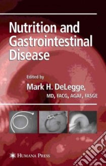 Nutrition and Gastrointestinal Disease libro in lingua di DeLegge Mark H. M.D. (EDT)