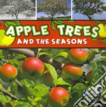 Apple Trees and the Seasons libro in lingua di Lundgren Julie K.