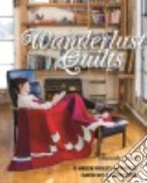 Wanderlust Quilts libro in lingua di Leins Amanda