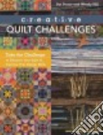 Creative Quilt Challenges libro in lingua di Pease Pat, Hill Wendy