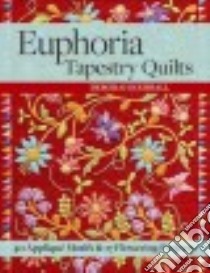 Euphoria Tapestry Quilts libro in lingua di Kemball Deborah