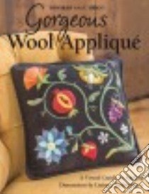 Gorgeous Wool Appliqué libro in lingua di Tirico Deborah Gale