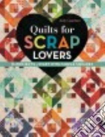 Quilts for Scrap Lovers libro in lingua di Gauthier Judy