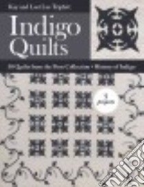 Indigo Quilts libro in lingua di Triplett Kay, Triplett Lori Lee
