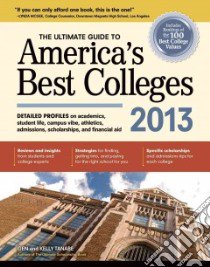 The Ultimate Guide to America's Best Colleges 2013 libro in lingua di Tanabe Gen, Tanabe Kelly