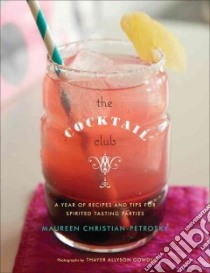 The Cocktail Club libro in lingua di Christian-petrosky Maureen, Gowdy Thayer Allyson (PHT)
