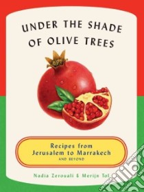 Under the Shade of Olive Trees libro in lingua di Zerouali Nadia, Tol Merijn, Benjamins Nadia (PHT), Vitalie Rosa (ILT)