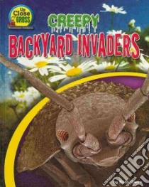 Creepy Backyard Invaders libro in lingua di Owen Ruth, Gazlay Suzy (CON)