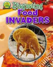 Disgusting Food Invaders libro in lingua di Owen Ruth, Gazlay Suzy (CON)