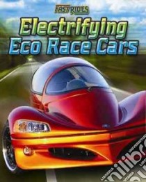 Electrifying Eco-Race Cars libro in lingua di Sandler Michael, McNessor Mike (CON)