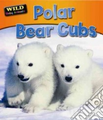 Polar Bear Cubs libro in lingua di Owen Ruth