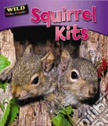 Squirrel Kits libro in lingua di Owen Ruth, Gazlay Suzy (CON), Birmingham Leah (CON)