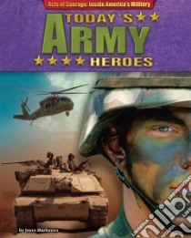 Today's Army Heroes libro in lingua di Markovics Joyce, Pushies Fred (CON)