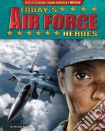 Today's Air Force Heroes libro in lingua di Aronin Miriam, Pushies Fred (CON)