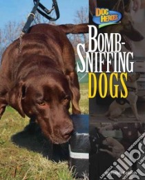 Bomb-Sniffing Dogs libro in lingua di Goldish Meish